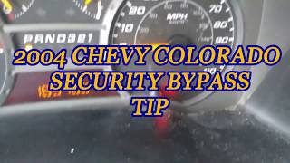 2004 GMC Chevy Colorado 'Security' Bypass Tip