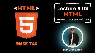 HTML Image Tag | Lecture #9 | HTML in Urdu/Hindi | html | Web Designing | Engr. Usama Aqeel