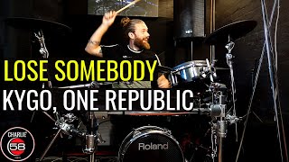 Lose Somebody - Kygo, One Republic | CharlieC58 Drum Cover