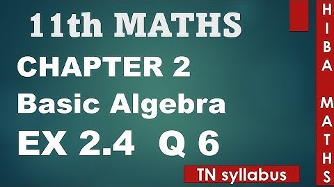 11th maths chapter 2 exercise 2.4 question 6 TN syllabus hiba maths