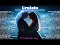 Cruisin Most Relaxing Beautiful Romantic💝Love Song Nonstop Collection || HD