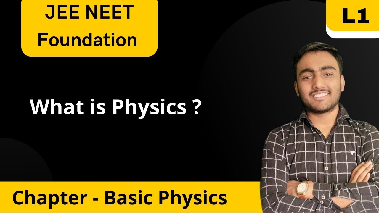 Introduction to Physics - Basic Physics | JEE & NEET Foundation ...