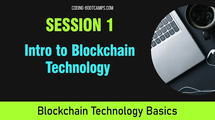 Into to Blockchain Technology Course for Beginners: Session 1- Overview of Blockchain Technology