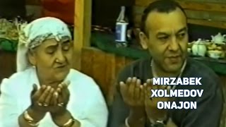 Mirzabek Xolmedov - Onajon