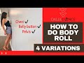 How to do Body Roll | 4 Variations with detailed break down