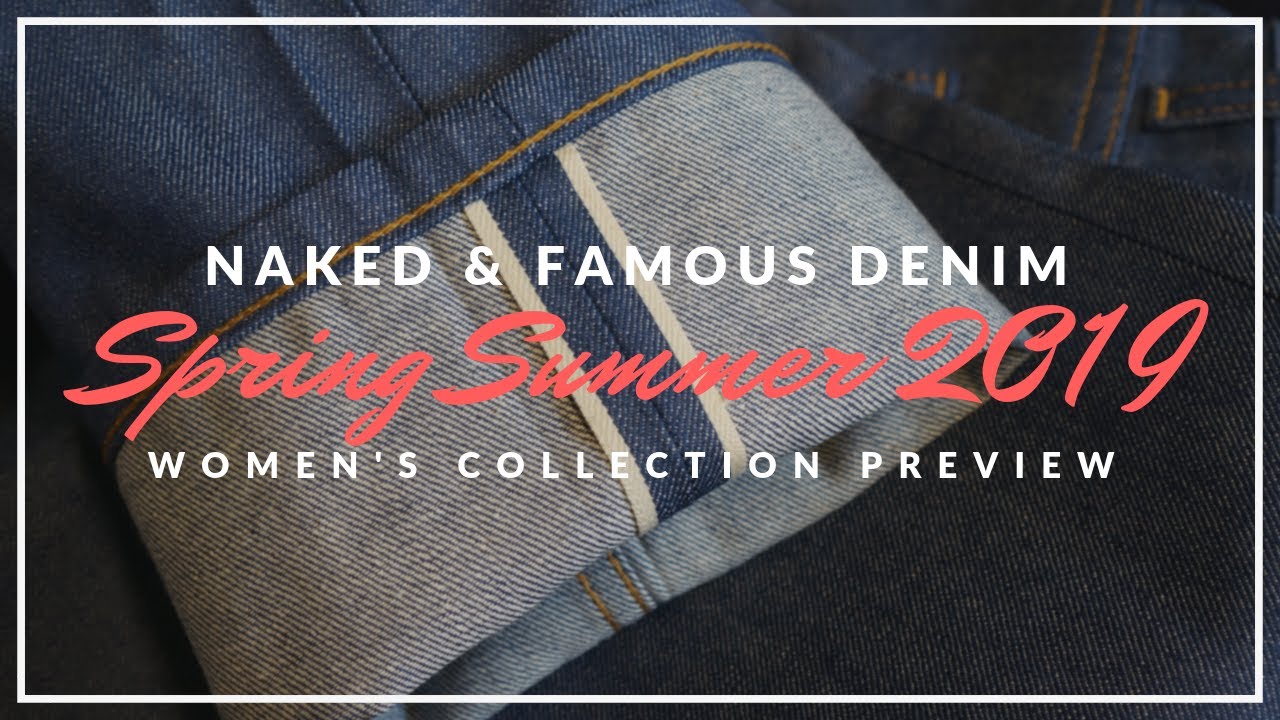 Spring Summer 2019 | Naked \u0026 Famous Denim
