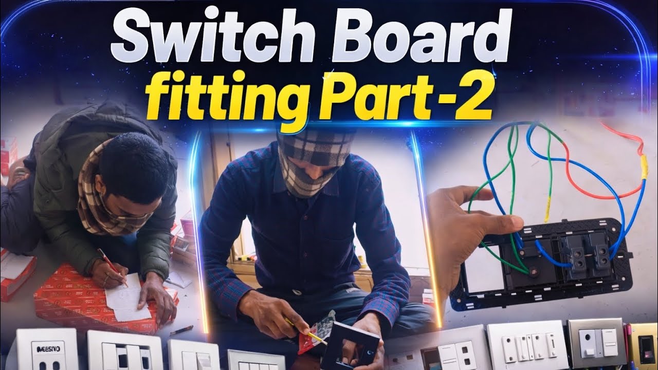 Switch Board fitting Part - 2  