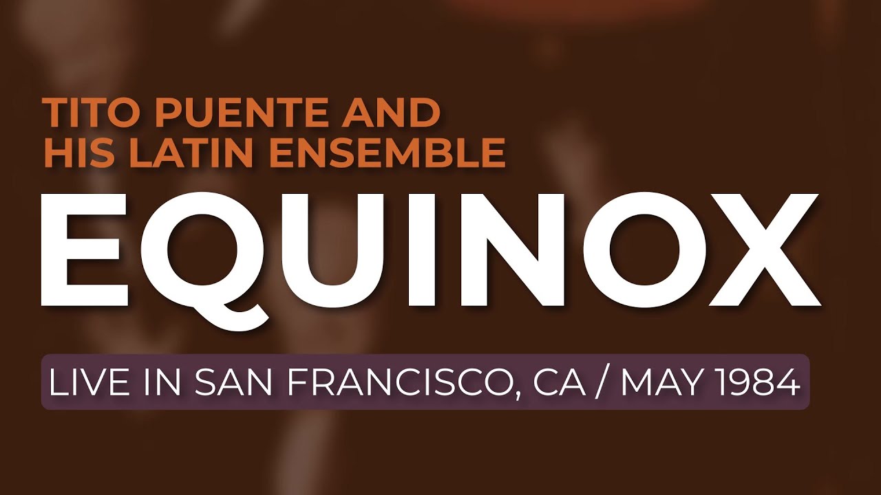 Tito Puente And His Latin Ensemble - Equinox (Official Audio