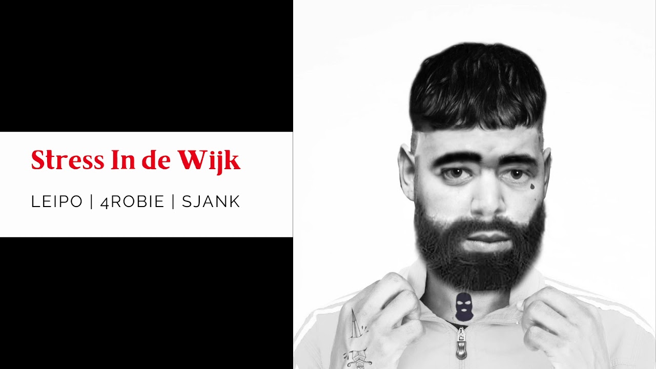 Leipo - Stress In De Wijk ft. 4Robie & Sjank
