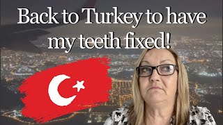 My Crowns FRACTURED! Back to Turkey for the 4th time to have them fixed  Solo Vlog