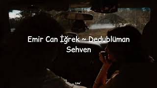 Emir Can İğrek | Dedublüman ~ Sehven (Sözleri) Live performance
