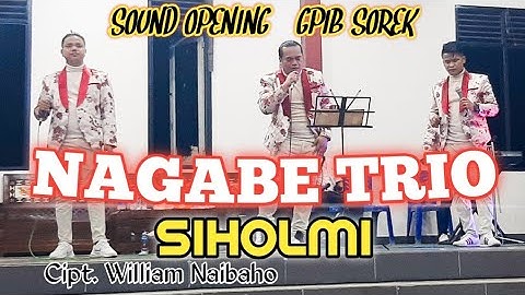 NAGABE TRIO || SIHOLMI || CIPT. WILLIAM NAIBAHO