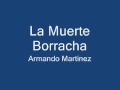 La Muerte Borracha - Armando Martinez.wmv