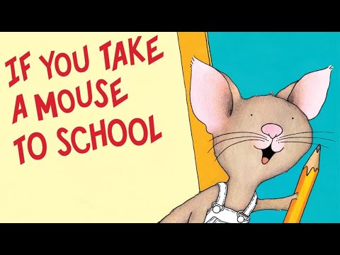 Kids books read aloud: If You Take a Mouse to School / children's
