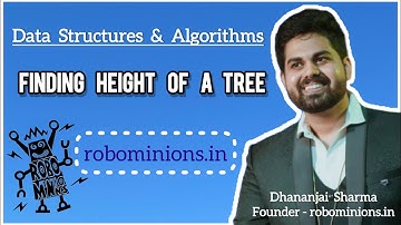 DSA51 Finding the Height of a Tree | Line By Line Code Explanation