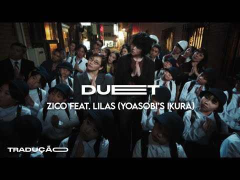 ZICO feat. Lilas (YOASOBI’s ikura) - DUET | Tradução PT/BR | Clipe Oficial