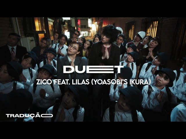 ZICO feat. Lilas (YOASOBI's ikura) - DUET | Tradução PT/BR | Clipe