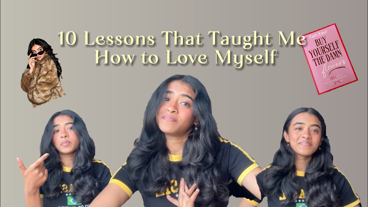 10 Lessons That Taught Me How to Love Myself (Inspired by Buy Yourself ...