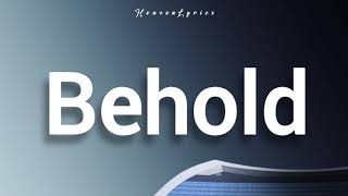 Mission House - Behold (Lyrics)