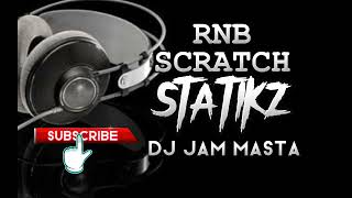 RNB SCRATCH STATIKZ by DJ JAM MASTA
