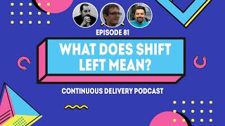 What does Shift Left mean? - Ep. 80