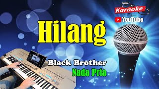 HILANG - Black Brothers [ KARAOKE HD ] Nada Pria [ F#=Do ]