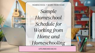 Sample Homeschool Schedule for Working from Home and Homeschooling