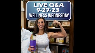 Wellness Wednesday Sept 27 2023 Live Q&A