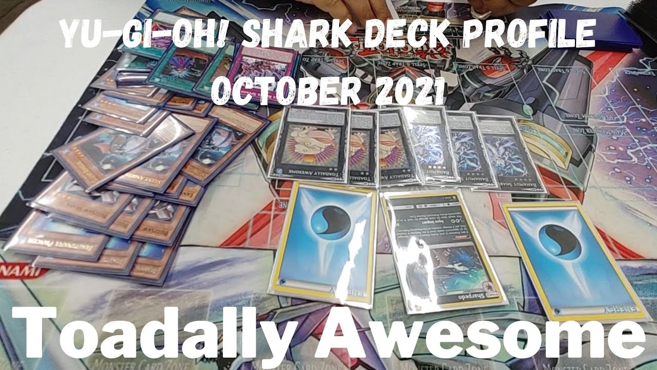 Yu-Gi-Oh! Shark Deck Profile October 2021 (Toadally Awesome) - YouTube