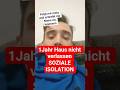 Soziale Isolation 1 Jahr nicht raus gegangen Drachenlord