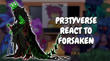 Pr3tyverse React To Forsaken || Gacha React