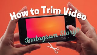 How to Trim Video for Instagram Story?
