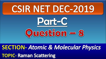 CSIR NET DECEMBER 2019 Physics Solution|Part-C|Question8|Atomic & Molecular Physics|Raman Scattering