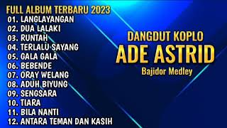 Langlayangan full album Ade Astrid || Medley Bajidor terbaru 2023