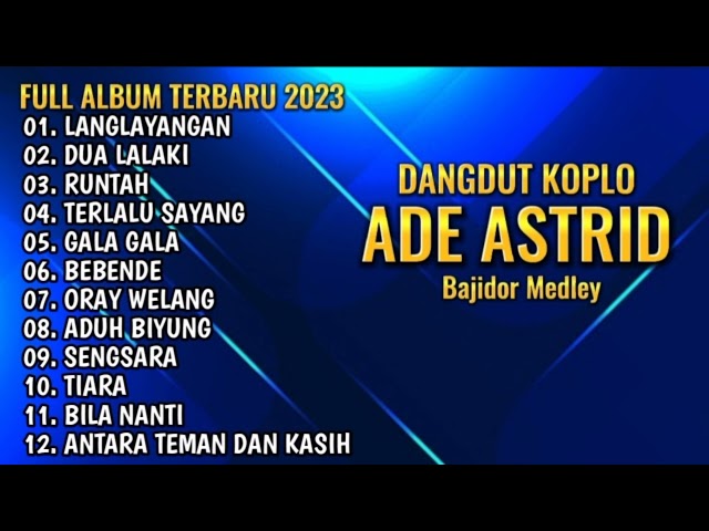 Langlayangan full album Ade Astrid || Medley Bajidor terbaru 2023 class=