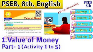1. Value of Money, Part - 1, Activity 1 to 5, 8th, English, PSEB | PSEB 8th