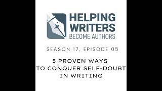 S17:E05: 5 Proven Ways to Conquer Self-Doubt in Writing