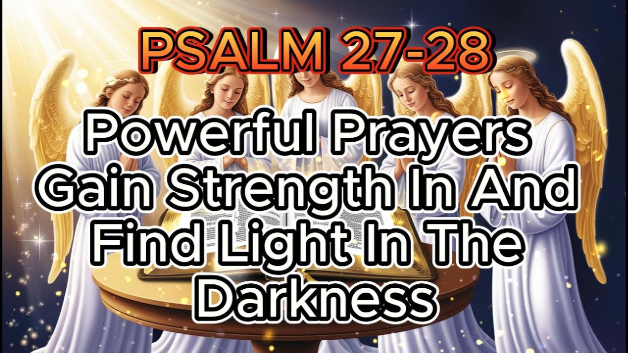 Faith & Psalms - PSALM 27-28 - Powerful Prayers Gain Strength In And ...