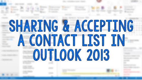 Sharing and Accepting a Contact List in Outlook 2013
