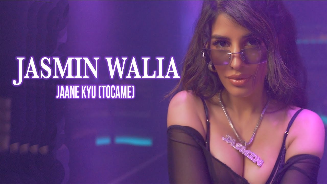 Jasmin Walia  Sak Noel   Jaane Kyu TOCAME Remix Video