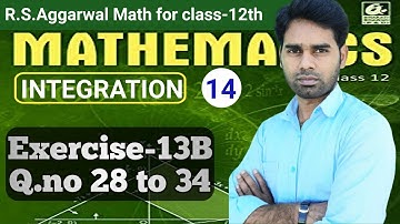 12th||Integration||Lec-14||Ex-13B|Q.no 28 to 34||r.s.aggarwal Math|| by mukesh_sir_classes_deoghar
