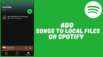 How to Add Songs to Local Files On Spotify
