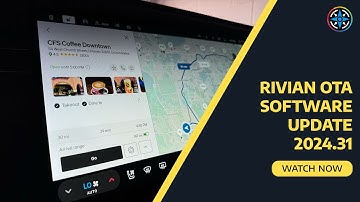 Rivian Software Update 2024.31 Review