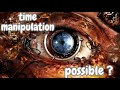the Mysteries of Time Manipulation !!