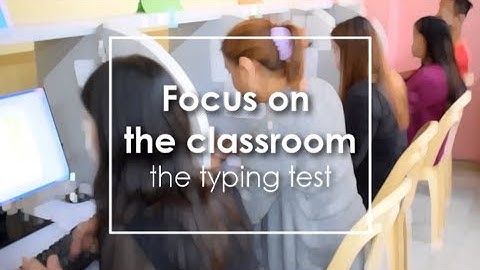 Focus on the Classroom #5: The Typing Test