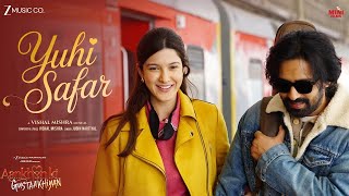 Download Lagu Yuhi Safar (Lyrics Video) - Aankhon Ki Gustaakhiyan - Vikrant M,Shanaya K- Jubin Nautiyal, Vishal M. MP3