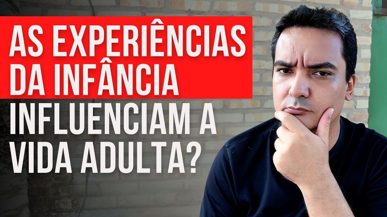 As experiencias da infância afetam a vida adulta?
