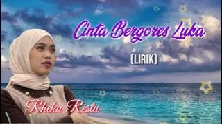Cinta Bergores Luka (Lirik) _Rheka Restu