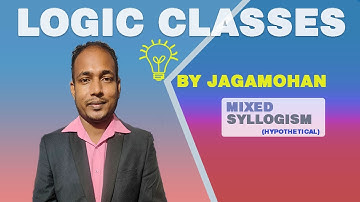 Mixed Syllogism (Hypothetical) | Logic Classes | Jagamohan Prusty