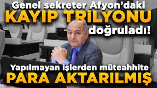 Genel Sekreter Afyondaki Kayıp Trilyon Davasını Doğruladı